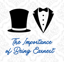 Importance of Being Earnest by Oscar Wilde, Adapted by Mary Parker Williams